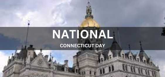 NATIONAL CONNECTICUT DAY [राष्ट्रीय कनेक्टिकट दिवस]